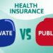 Key Differences Between Public and Private Health Insurance